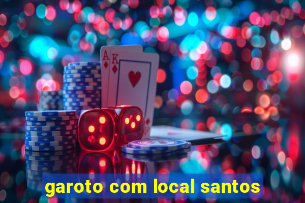 garoto com local santos